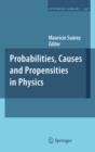 Probabilities, Causes and Propensities in Physics - eBook