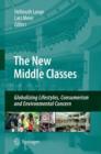 The New Middle Classes : Globalizing Lifestyles, Consumerism and Environmental Concern - Book