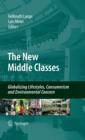 The New Middle Classes : Globalizing Lifestyles, Consumerism and Environmental Concern - Hellmuth Lange