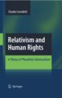 Relativism and Human Rights : A Theory of Pluralistic Universalism - Claudio Corradetti