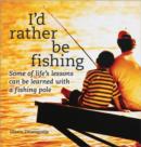 I D Rather be Fishing - Book