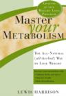 Master Your Metabolism : The All-Natural (All-Herbal) Way to Lose Weight - eBook