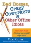 Bad Bosses, Crazy Coworkers & Other Office Idiots : 201 Smart Ways to Handle the Toughest People Issues - eBook