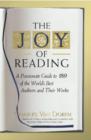 The Joy of Reading : A Passionate Guide to 189 of the World's Best Authors and Their Works - eBook