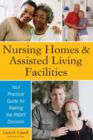 Nursing Homes and Assisted Living Facilities : Your Practical Guide for Making the RIGHT Decision - eBook
