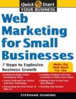 Web Marketing for Small Businesses : 7 Steps to Explosive Business Growth - eBook