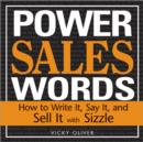 Power Sales Words : How to Write It, Say It and Sell It with Sizzle - eBook