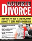 Quickie Divorce : Everything You Need to Save Time, Money and Get it Done Fast and Legally - eBook