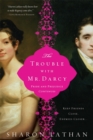 The Trouble with Mr. Darcy : Pride and Prejudice continues… - Book