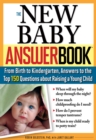 The New Baby Answer Book : From Birth to Kindergarten, Answers to the Top 150 Questions about Raising a Young Child - eBook