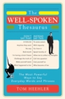 The Well-Spoken Thesaurus : The Most Powerful Ways to Say Everyday Words and Phrases - Book