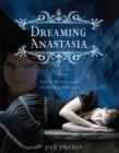 Dreaming Anastasia : A Novel of Love, Magic, and the Power of Dreams - eBook