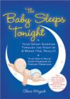 The Baby Sleeps Tonight : Your Infant Sleeping Through the Night by 9 Weeks (Yes, Really!) - eBook