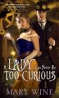 A Lady Can Never Be Too Curious - eBook