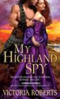 My Highland Spy - Roberts Victoria Roberts