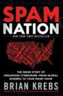 Spam Nation : The Inside Story of Organized Cybercrime-From Global Epidemic to Your Front Door - Book
