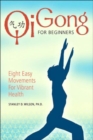 Qi Gong for Beginners : Eight Easy Movements for Vibrant Health - Book