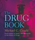 The Drug Book : From Arsenic to Xanax, 250 Milestones in the History of Drugs - Book