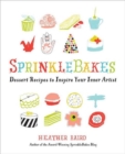 SprinkleBakes : Dessert Recipes to Inspire Your Inner Artist - Book