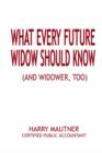 What Every Future Widow Should Know : (And Widower Too) - Book