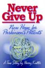 Never Give Up : New Hope for Parkinson's Patients - Book