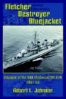Fletcher Destroyer Bluejacket : Voyages of the USS McGowan DD 678 1951-54 - Book