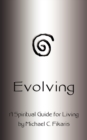 Evolving : A Spiritual Guide for Living - Book