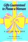 Gifts Guaranteed to Please a Woman : A Guide for Men - Book