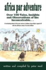 Africa Par Adventure : Over 100 Tales, Insights and Observations of the Inconceivable... - Book