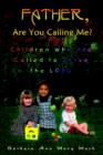 Father, are You Calling Me? : Children Who are Called to Serve the Lord - Book