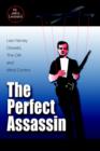 The Perfect Assassin : Lee Harvey Oswald, the CIA and Mind Control - Book
