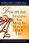 Discipline : Training the Mind to Manage Your Life - Book