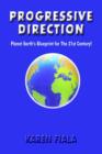 Progressive Direction : Planet Earth's Blueprint for the 21st Century! - Book