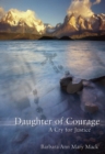Daughter of Courage : A Cry for Justice - eBook