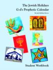 The Jewish Holidays G-d's Prophetic Calendar Student Workbook - Book