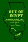 Out of Egypt : A Boyhood in Small Town America Before and During World War II - Book
