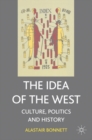 The Idea of the West : Culture, Politics and History - Book