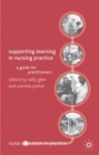 Supporting Learning in Nursing Practice : A Guide for Practitioners - Book