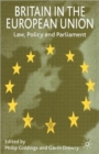 Britain in the European Union : Law, Policy and Parliament - Book