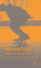 Disconnected Youth? : Growing up in Britain’s Poor in Neighbourhoods - Book