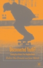 Disconnected Youth? : Growing up in Britain's Poor in Neighbourhoods - Book