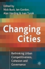 Changing Cities : Rethinking Urban Competitiveness, Cohesion and Governance - Book