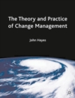 The Theory and Practice of Change Management - John Hayes