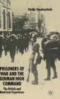 The Prisoners of War and German High Command : The British and American Experience - Book