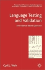 Language Testing and Validation : An Evidence-Based Approach - Book