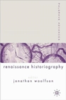 Palgrave Advances in Renaissance Historiography - Book