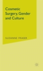 Cosmetic Surgery, Gender and Culture - Book
