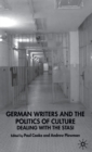 German Writers and the Politics of Culture : Dealing with the Stasi - Book