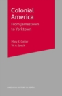 Colonial America : From Jamestown to Yorktown - eBook
