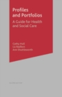 Profiles and Portfolios : A Guide for Health and Social Care 2e - Book